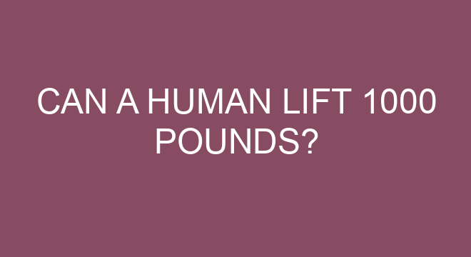 Can A Human Lift 1000 Pounds can-a-human-lift-1000-pounds