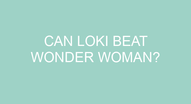 Can Loki Beat Wonder Woman?