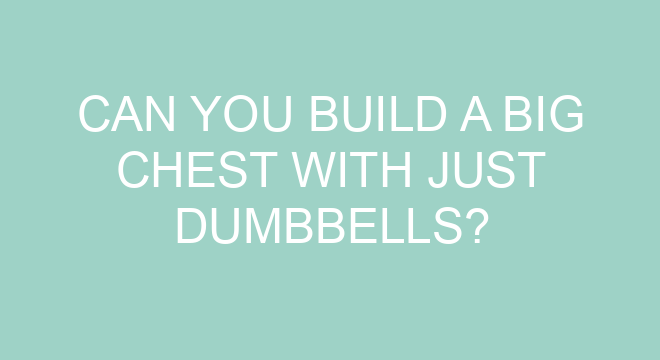 Can You Build A Big Chest With Just Dumbbells can-you-build-a-big-chest-with-just-dumbbells