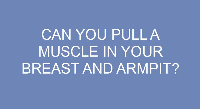Can You Pull A Muscle In Your Breast And Armpit can-you-pull-a-muscle-in-your-breast-and-armpit