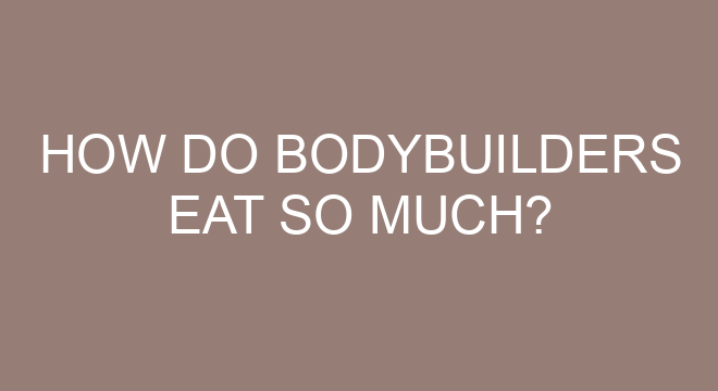 how-do-bodybuilders-eat-so-much