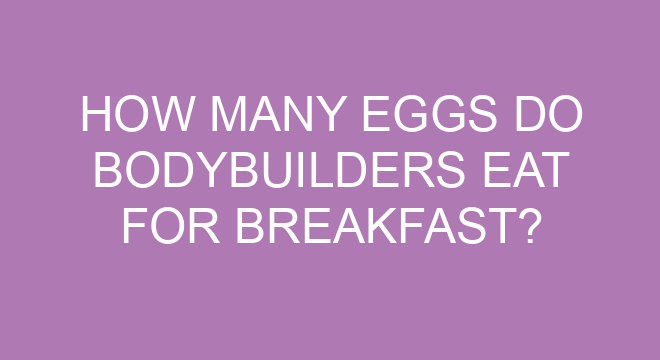 How Many Eggs Do Bodybuilders Eat For Breakfast 