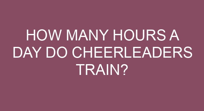 How Many Hours A Day Do Cheerleaders Train how-many-hours-a-day-do-cheerleaders-train