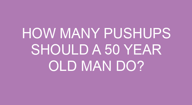 How Many Pushups Should A 50 Year Old Man Do how-many-pushups-should-a-50-year-old-man-do