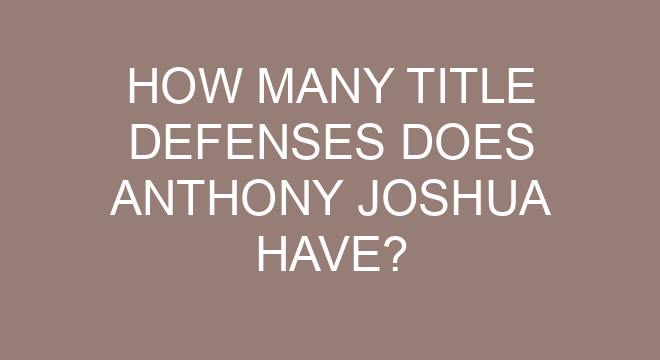 How Many Title Defenses Does Anthony Joshua Have?