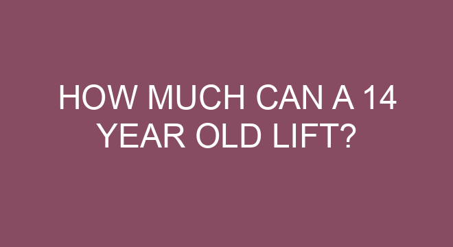 How Much Can A 14 Year Old Lift how-much-can-a-14-year-old-lift