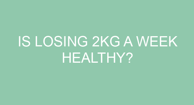 Is Losing 2kg A Week Healthy is-losing-2kg-a-week-healthy
