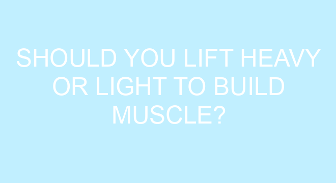 Should You Lift Heavy Or Light To Build Muscle should-you-lift-heavy-or-light-to-build-muscle