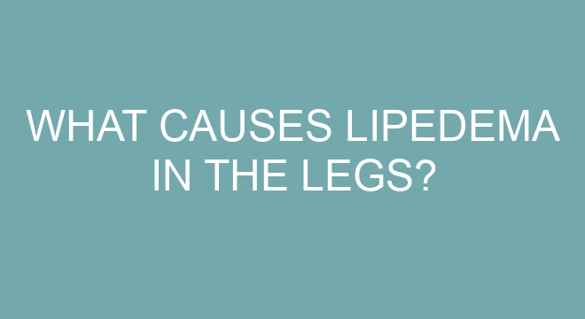 What Causes Lipedema In The Legs?