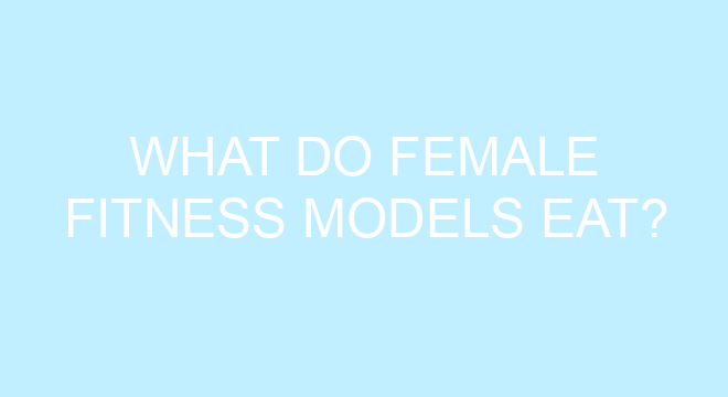What Do Female Fitness Models Eat 
