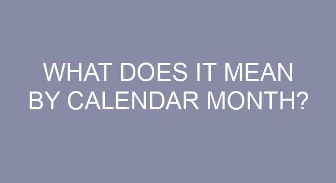What does it mean by calendar month 