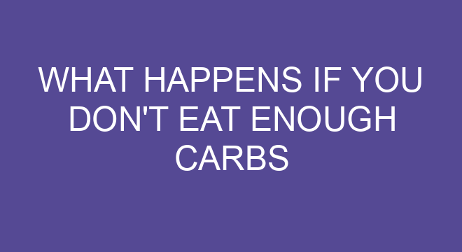 What Happens If You Don t Eat Enough Carbs Bodybuilding 