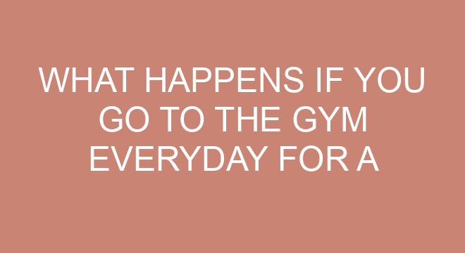 What Happens If You Go To The Gym Everyday For A Month what-happens-if-you-go-to-the-gym-everyday-for-a-month