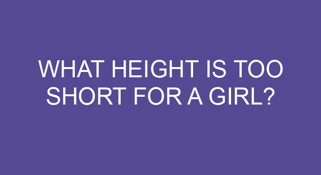 What Height Is Too Short For A Girl what-height-is-too-short-for-a-girl