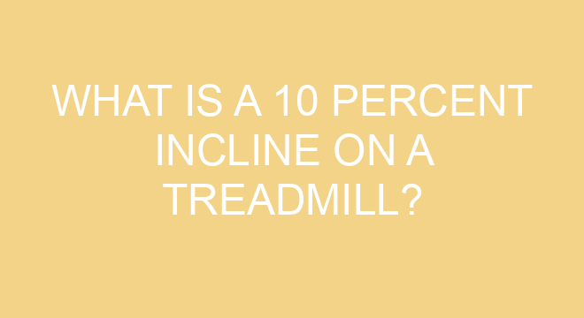 What Is A 10 Percent Incline On A Treadmill what-is-a-10-percent-incline-on-a-treadmill