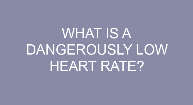 what-is-a-dangerously-low-heart-rate