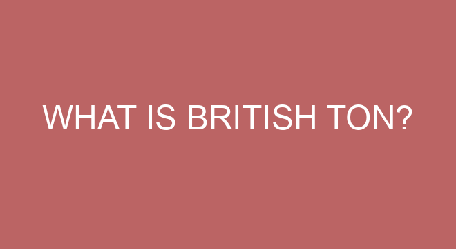 What Is British Ton what-is-british-ton