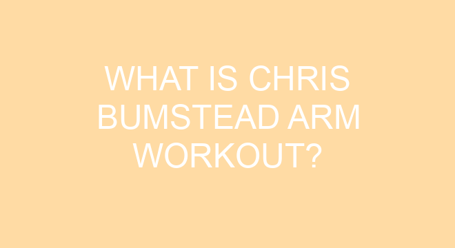What Is Chris Bumstead Arm Workout what-is-chris-bumstead-arm-workout
