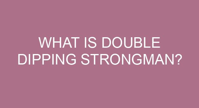 What Is Double Dipping Strongman what-is-double-dipping-strongman