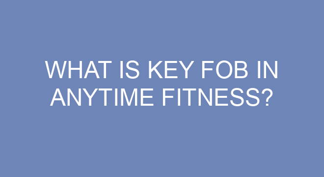 what-is-key-fob-in-anytime-fitness