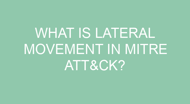 What Is Lateral Movement In Mitre ATT&CK?