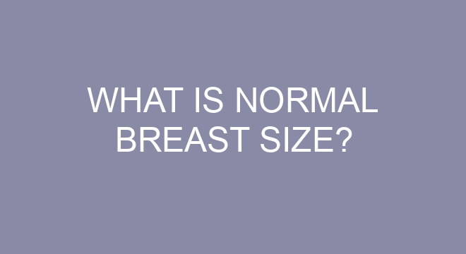 What Is Normal Breast Size What Is Normal Breast Size