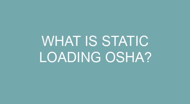 What Is Static Loading OSHA?