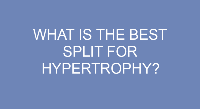 what-is-the-best-split-for-hypertrophy