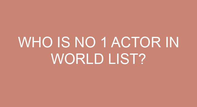 Who Is No 1 Actor In World List?