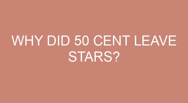 Why Did 50 Cent Leave Stars why-did-50-cent-leave-stars