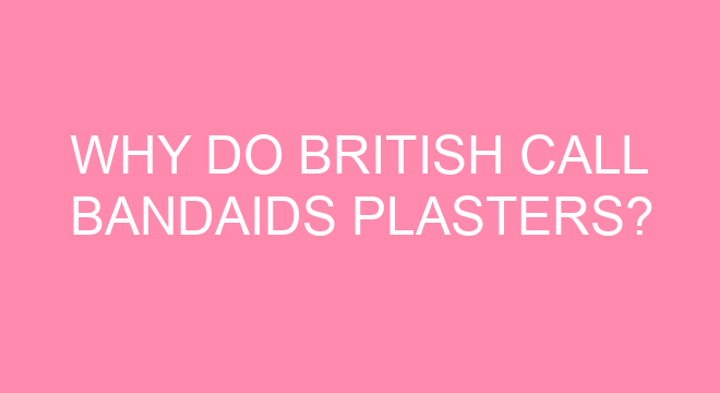 Why Do British Call Bandaids Plasters why-do-british-call-bandaids-plasters