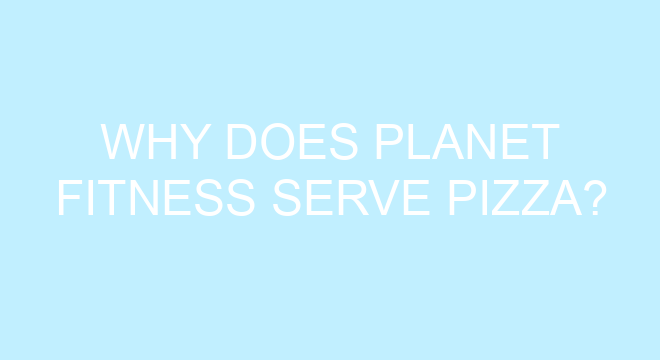 Why Does Planet Fitness Serve Pizza?