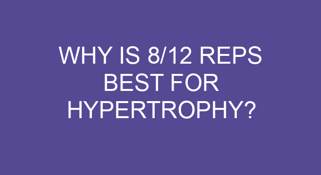 why 8 12 reps is best