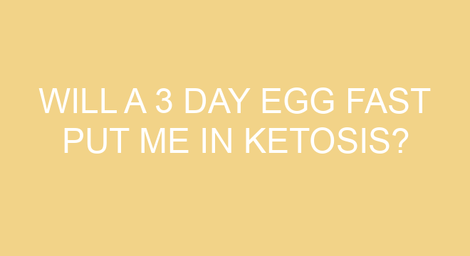 Will A 3 Day Egg Fast Put Me In Ketosis?