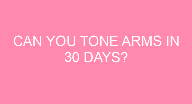 Can You Tone Arms In 30 Days can-you-tone-arms-in-30-days