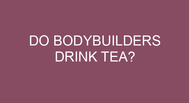 Do Bodybuilders Drink Tea TheFitnessFAQ do-bodybuilders-drink-tea-thefitnessfaq