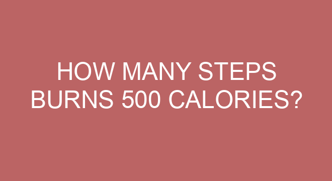 How Many Steps Burns 500 Calories how-many-steps-burns-500-calories