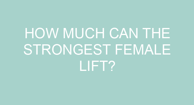 How Much Can The Strongest Female Lift 