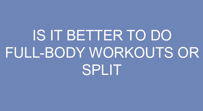 is-it-better-to-do-full-body-workouts-or-split-for-beginners