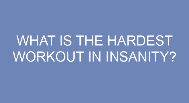 What Is The Hardest Workout In Insanity what-is-the-hardest-workout-in-insanity