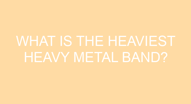 what-is-the-heaviest-heavy-metal-band