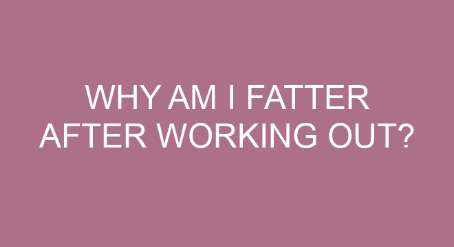 Why Am I Fatter After Working Out why-am-i-fatter-after-working-out